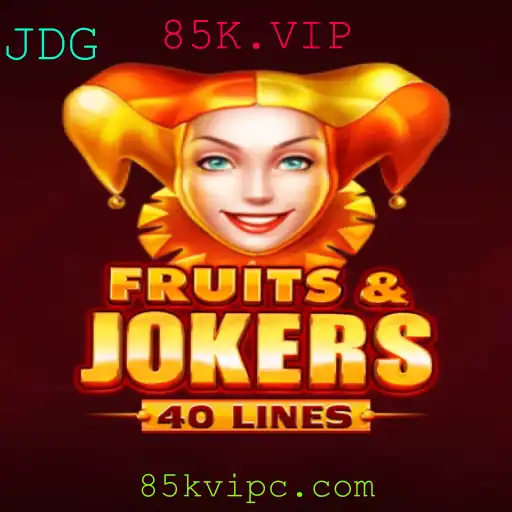 Descubra o Empolgante Jogo FruitsAndJokers40 e a Palavra-Chave 85K.VIP